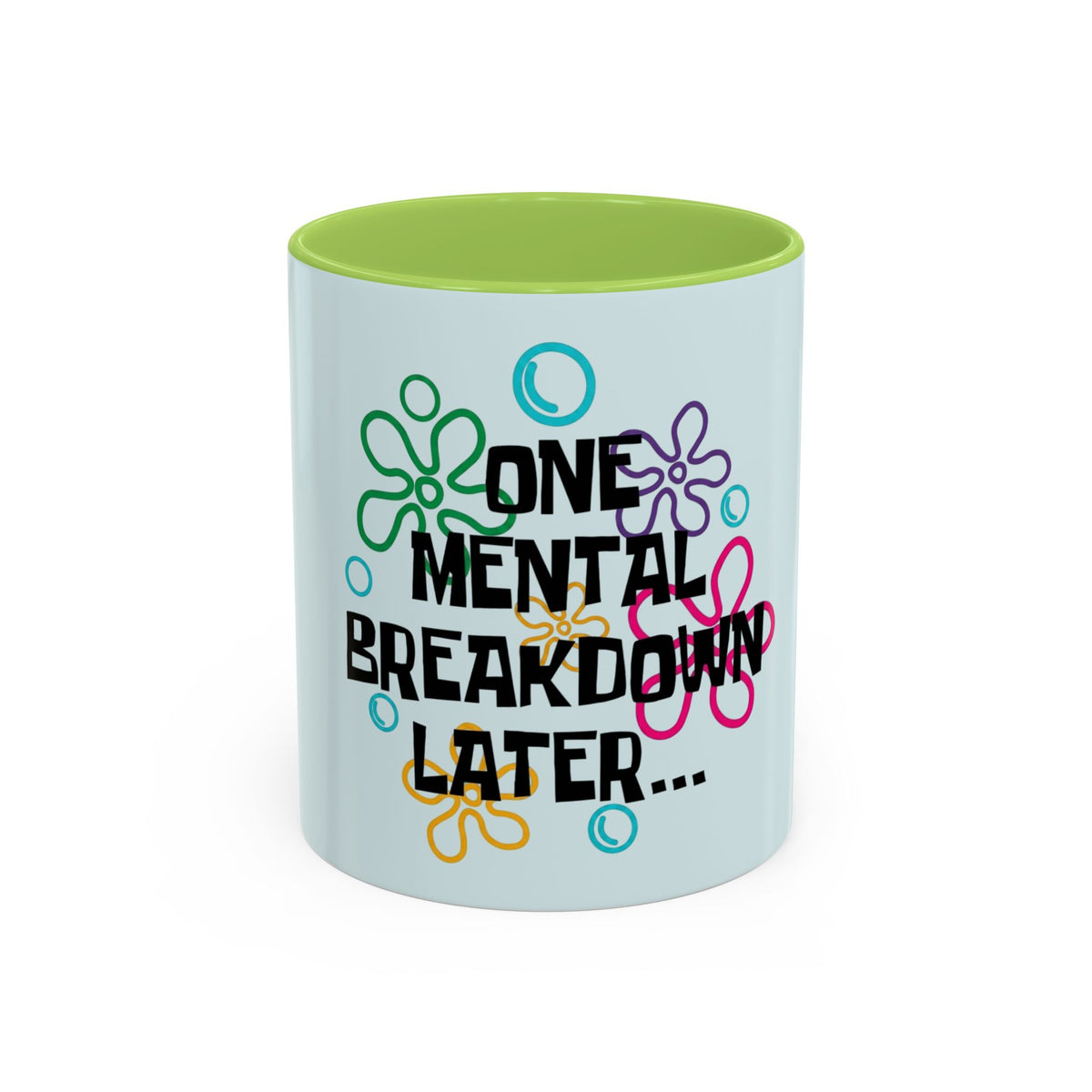 One Mental Breakdown Later Mug in Light Green – one mental breakdown later funny floral mug