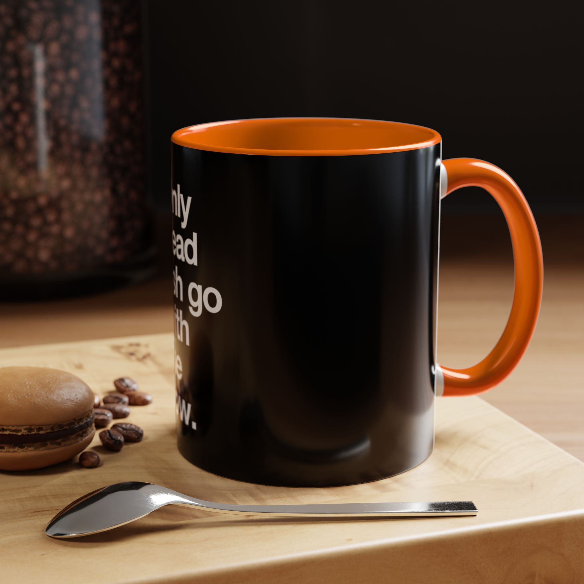 "Only Dead Fish Go With The Flow" — Coffee Mug