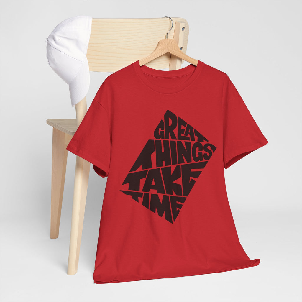Great Things Take Time - Graphic Tee