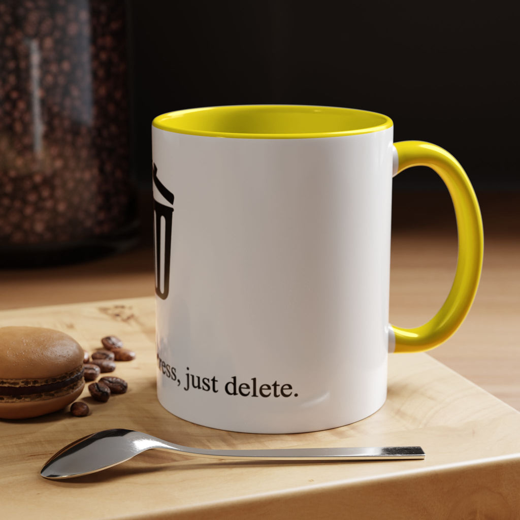 "No drama, no stress, just delete" — Coffee Mug