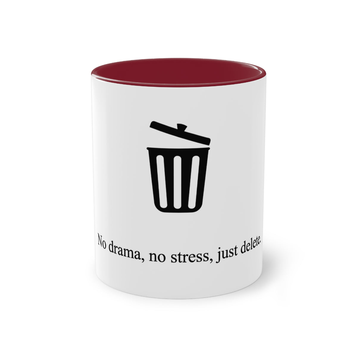 No Drama No Stress Just Delete Mug in Maroon – no drama just delete funny office mug