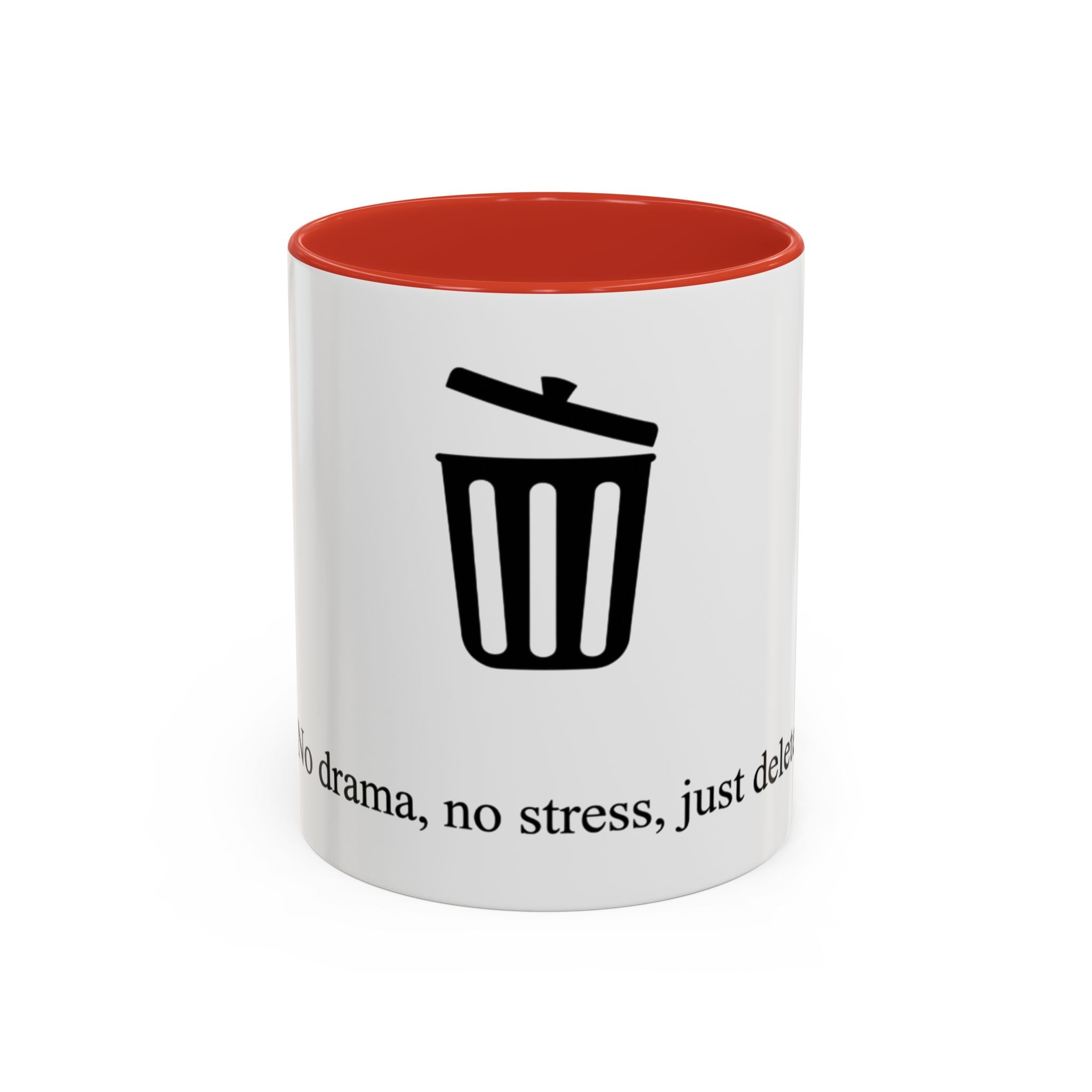 "No drama, no stress, just delete" — Coffee Mug