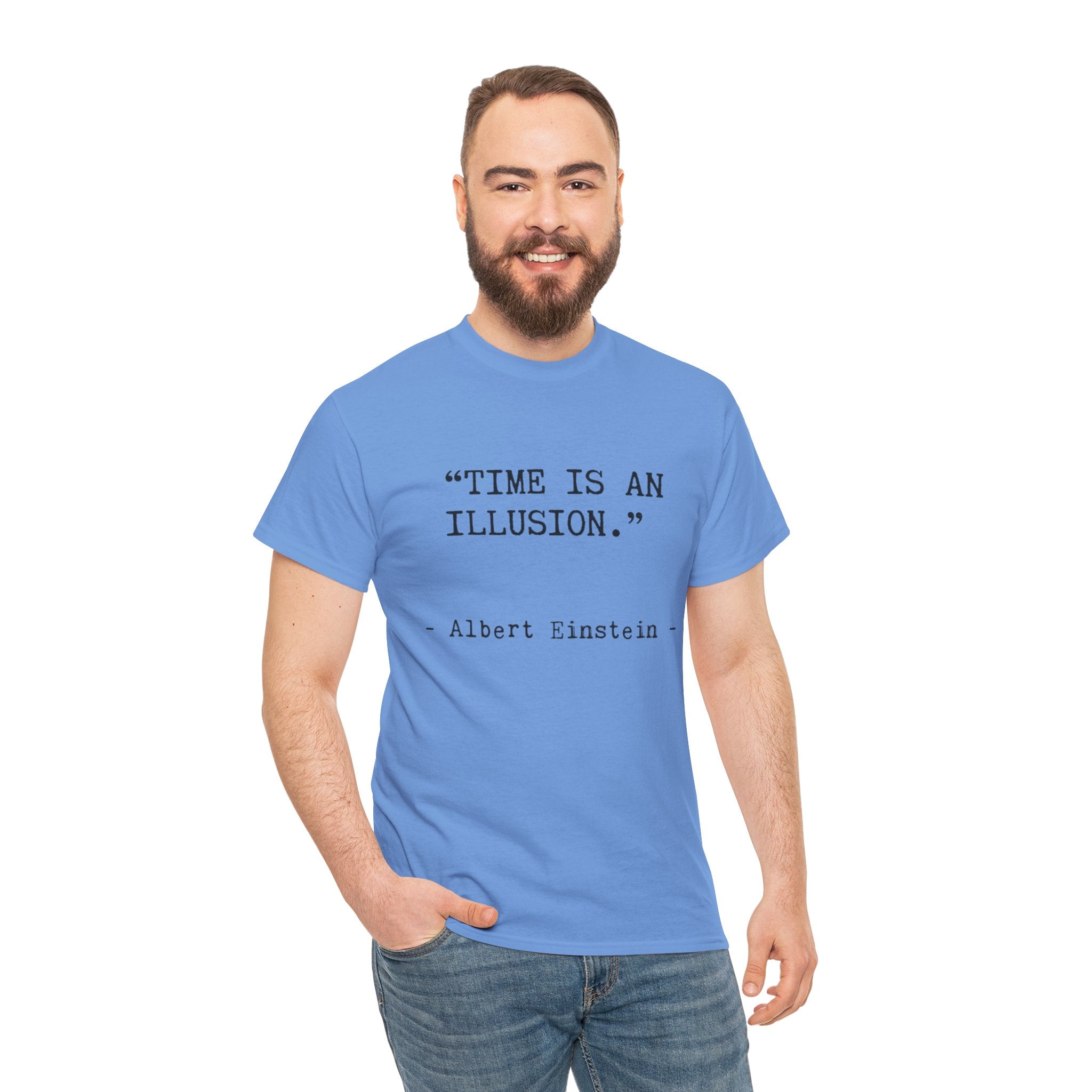 “Time Is an Illusion.” Albert Einstein — T Shirt