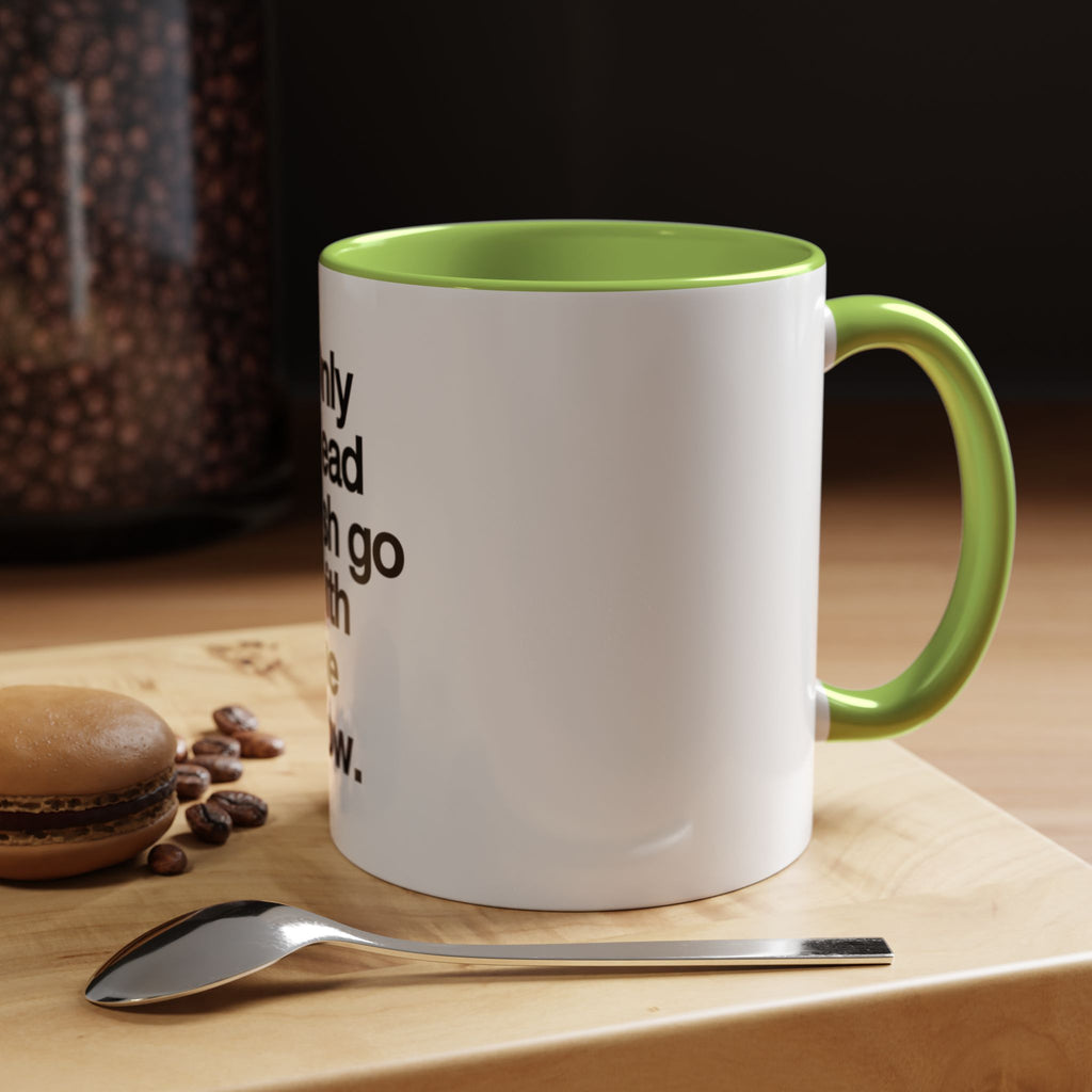 "Only Dead Fish Go With The Flow" — Coffee Mug