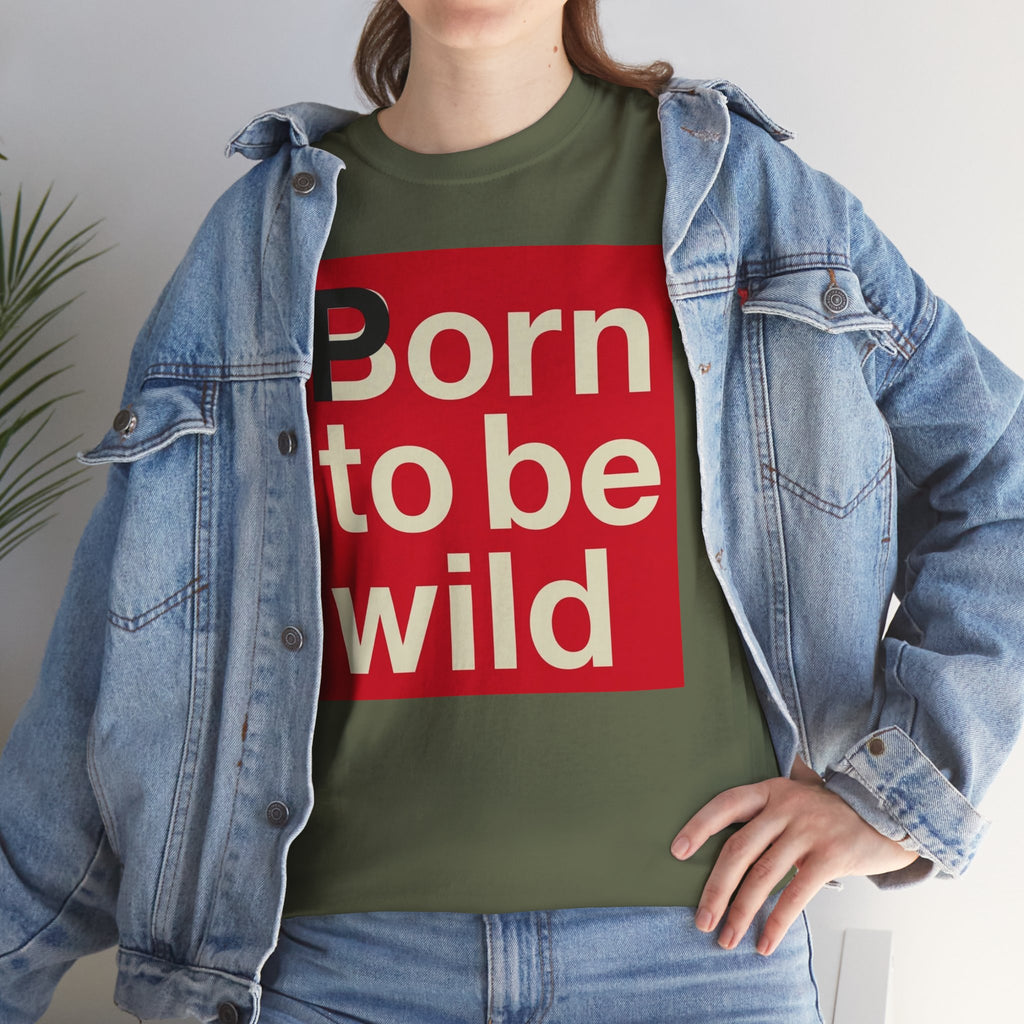 'Born to Be Wild' — T‑Shirt