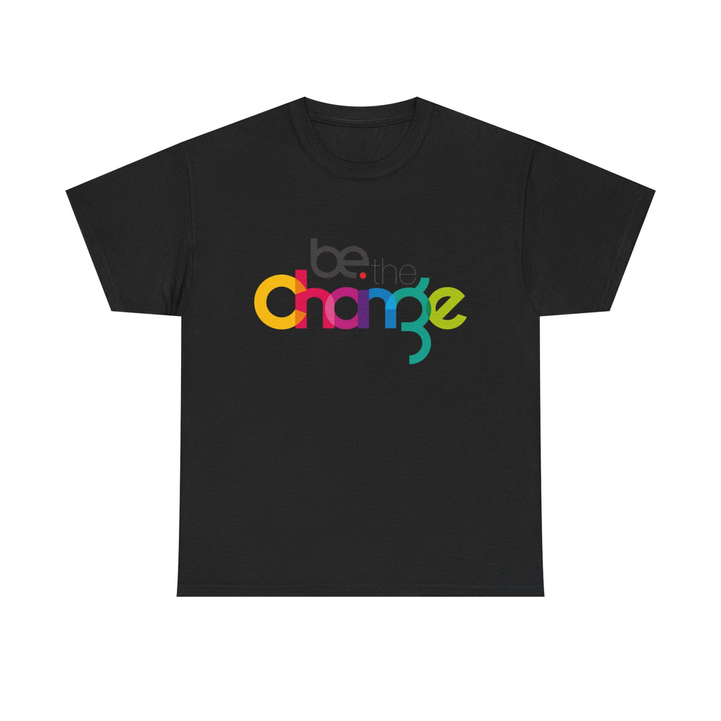 Be the Change T-Shirt – Motivational Graphic Tee
