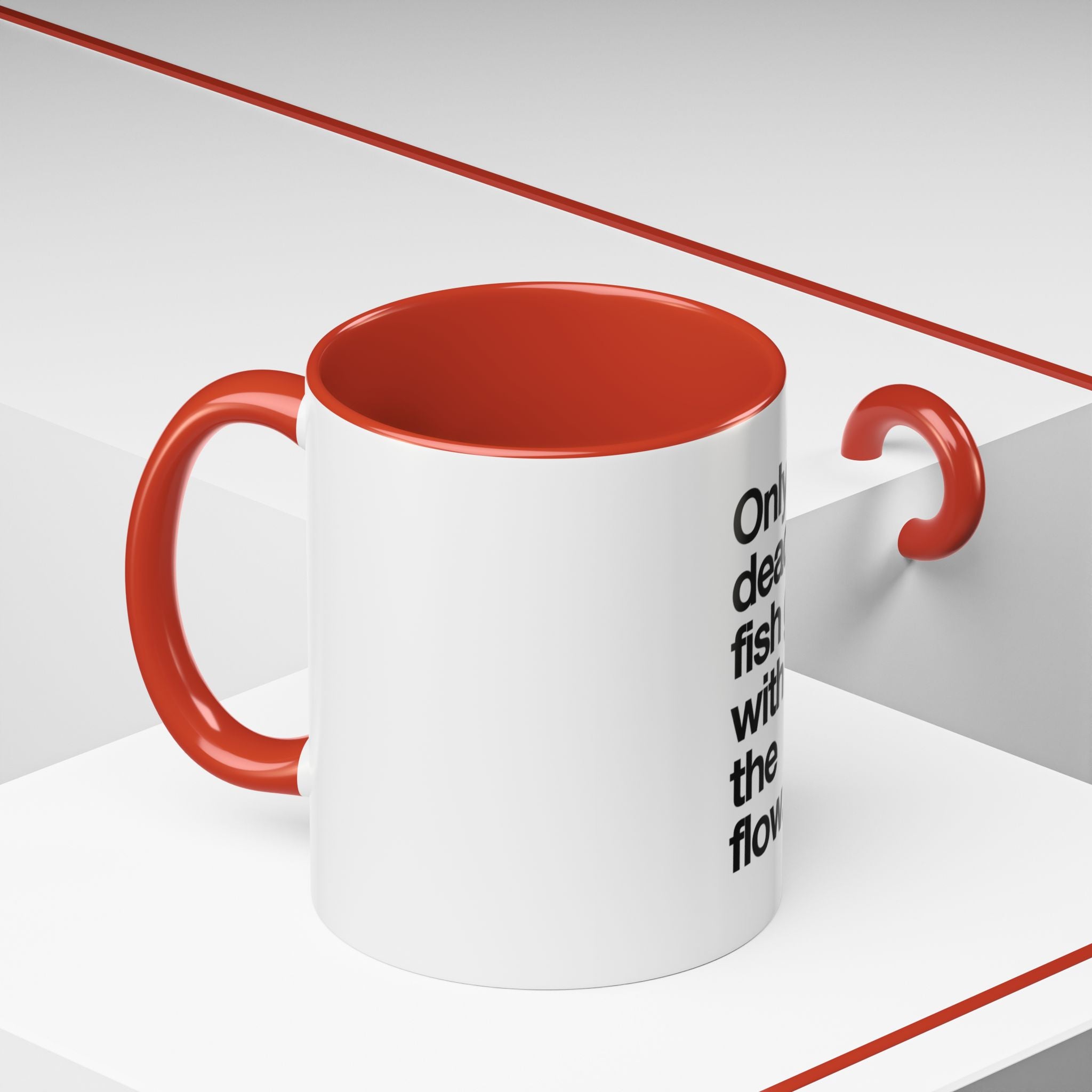 "Only Dead Fish Go With The Flow" — Coffee Mug