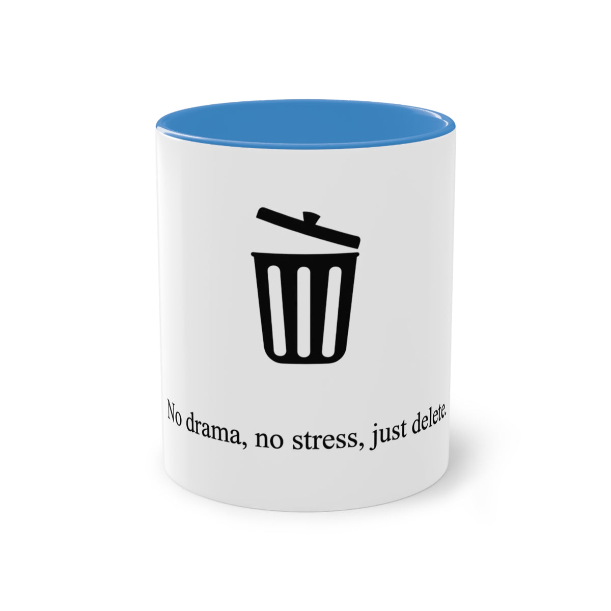 No Drama No Stress Just Delete Mug in Light Blue – no drama just delete funny office mug
