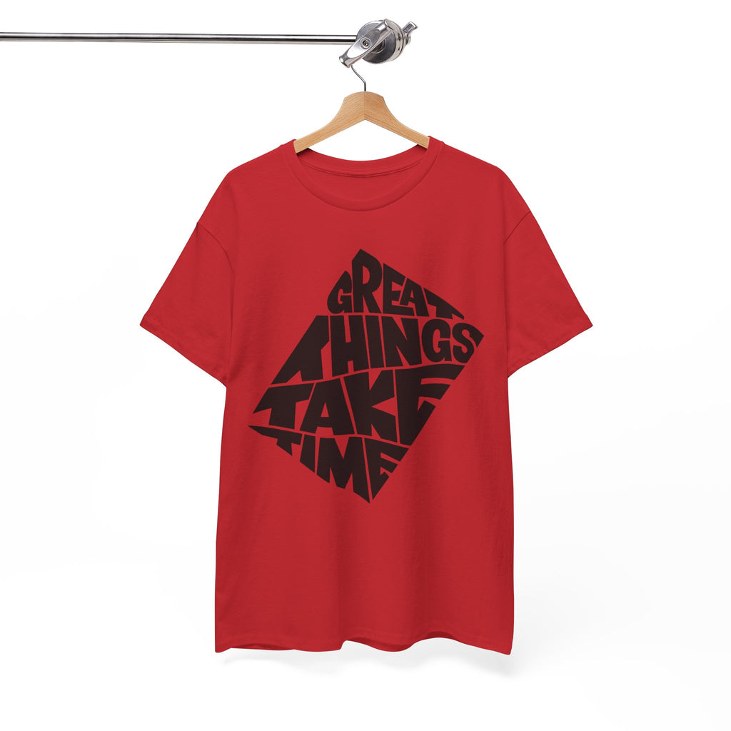 Great Things Take Time - Graphic Tee