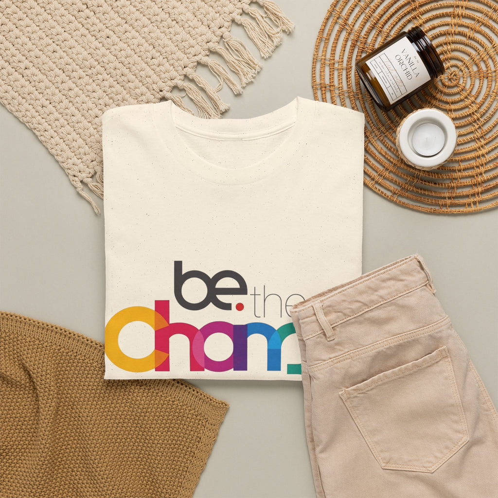 Be the Change — T-Shirt