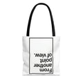 FROM ANOTHER POINT OF VIEW B_W - Tote Bag