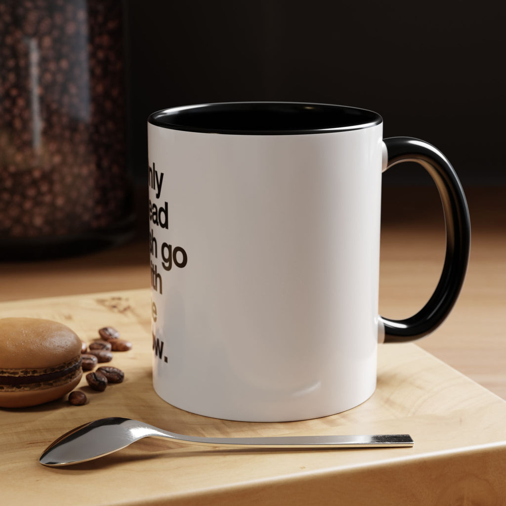 "Only Dead Fish Go With The Flow" — Coffee Mug