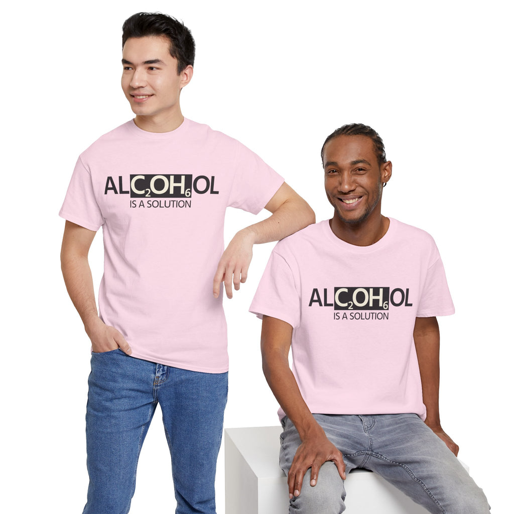 "Alcohol Is A Solution" — T-Shirt