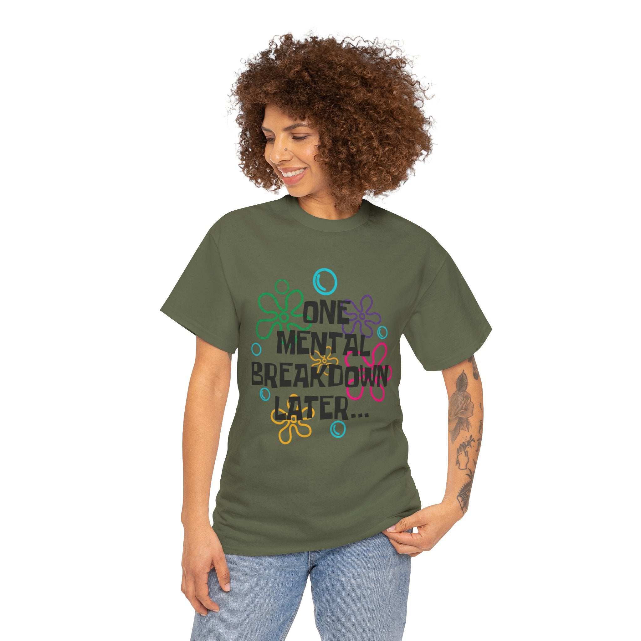 T-Shirt — "One Mental Breakdown Later"