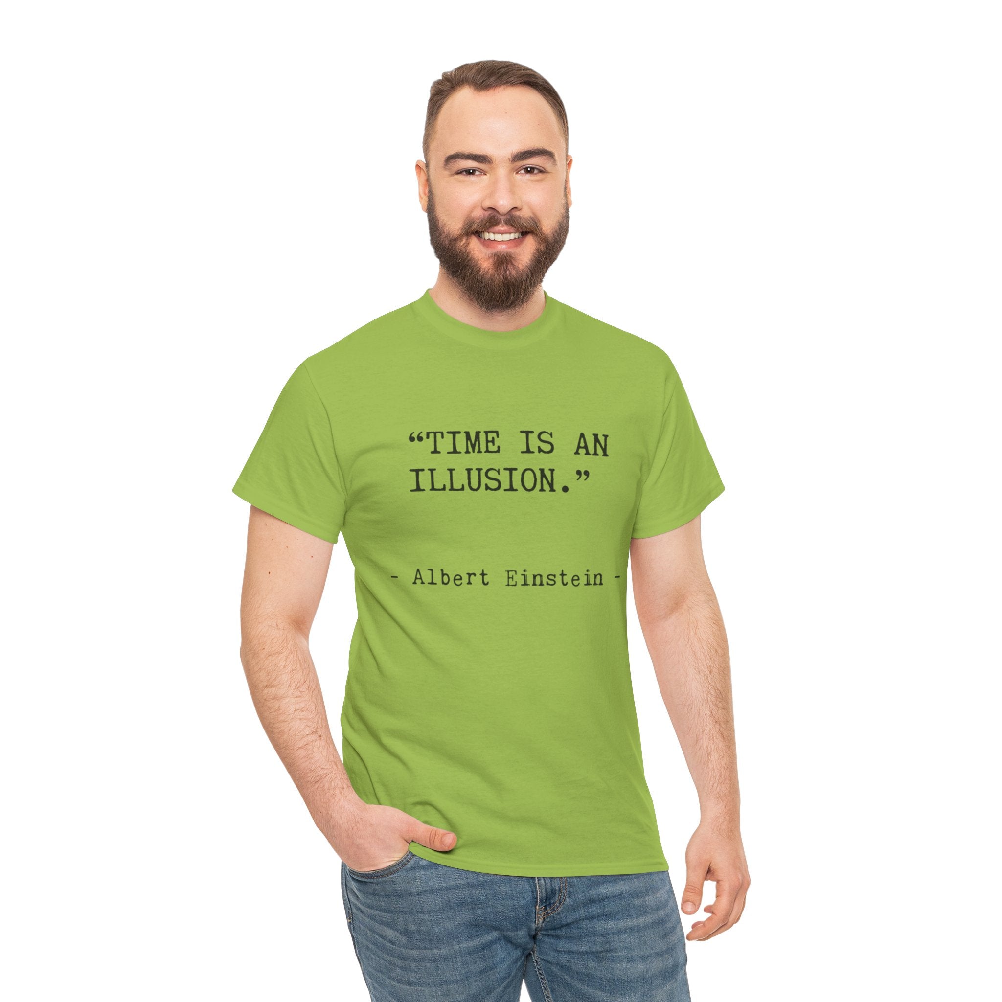 “Time Is an Illusion.” Albert Einstein — T Shirt