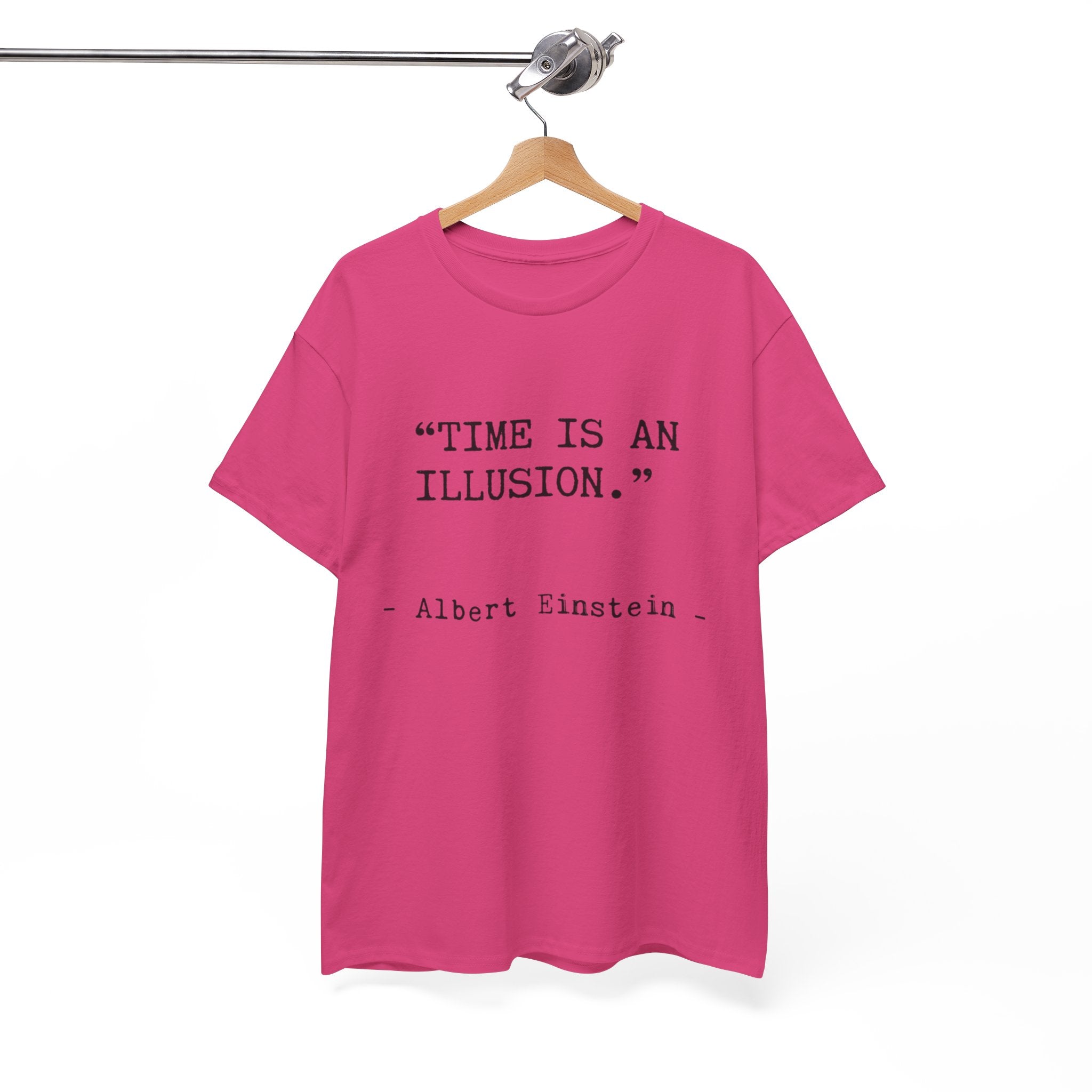 “Time Is an Illusion.” Albert Einstein — T Shirt