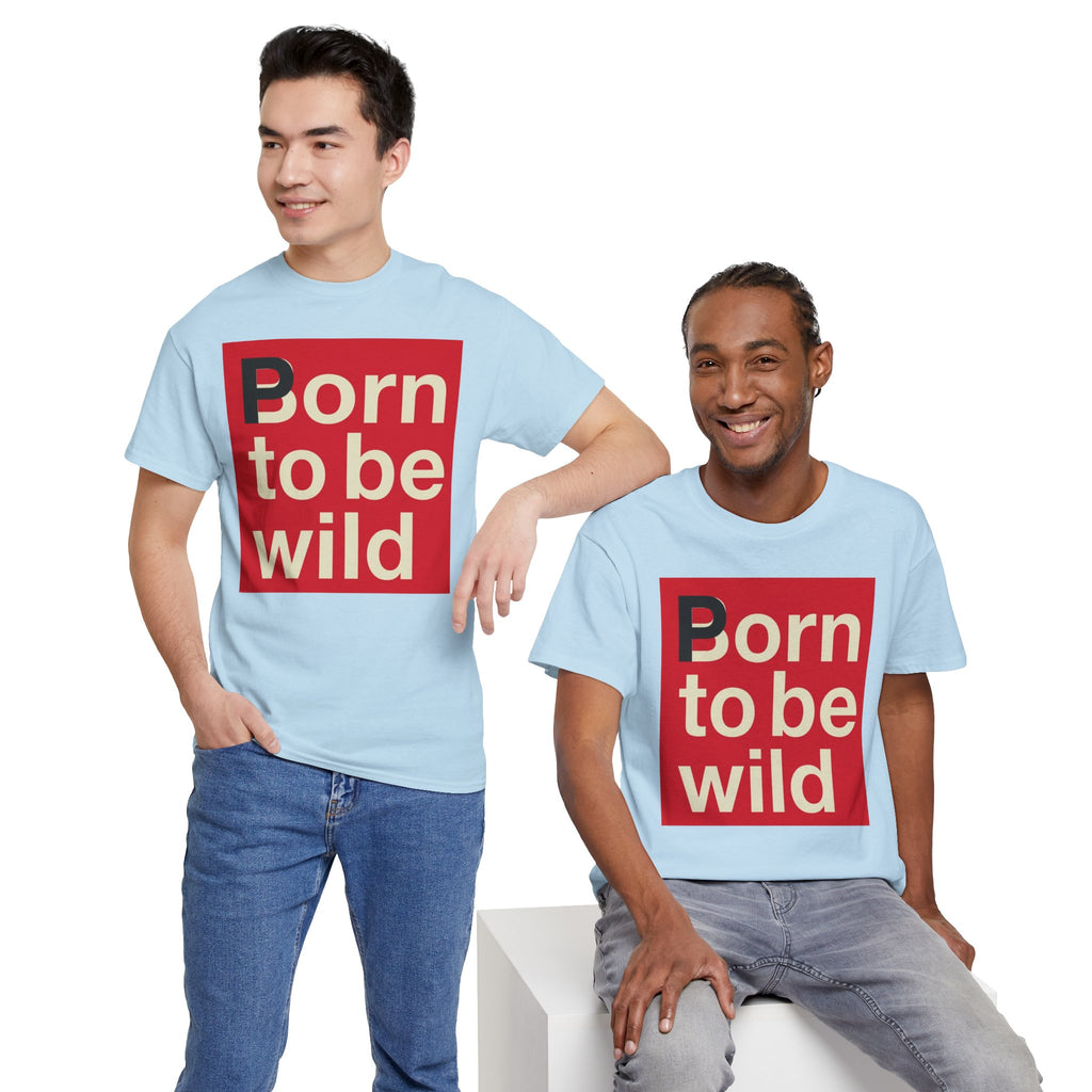 'Born to Be Wild' — T‑Shirt