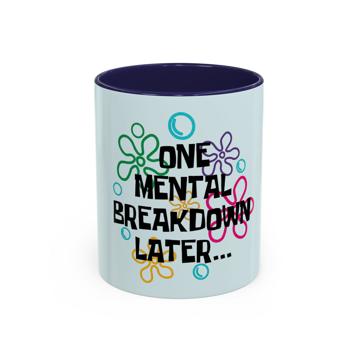 One Mental Breakdown Later Mug in Navy – one mental breakdown later funny floral mug