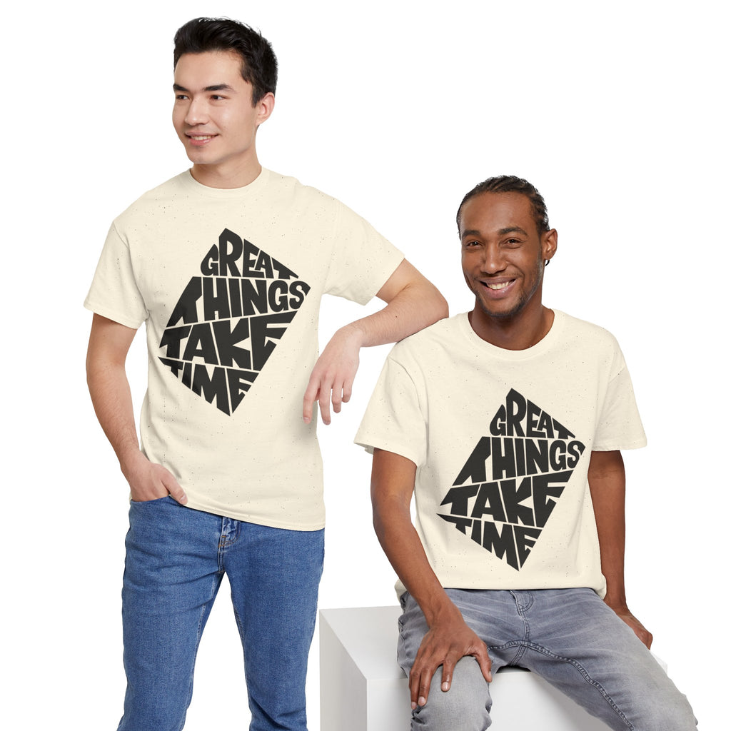 Great Things Take Time - Graphic Tee
