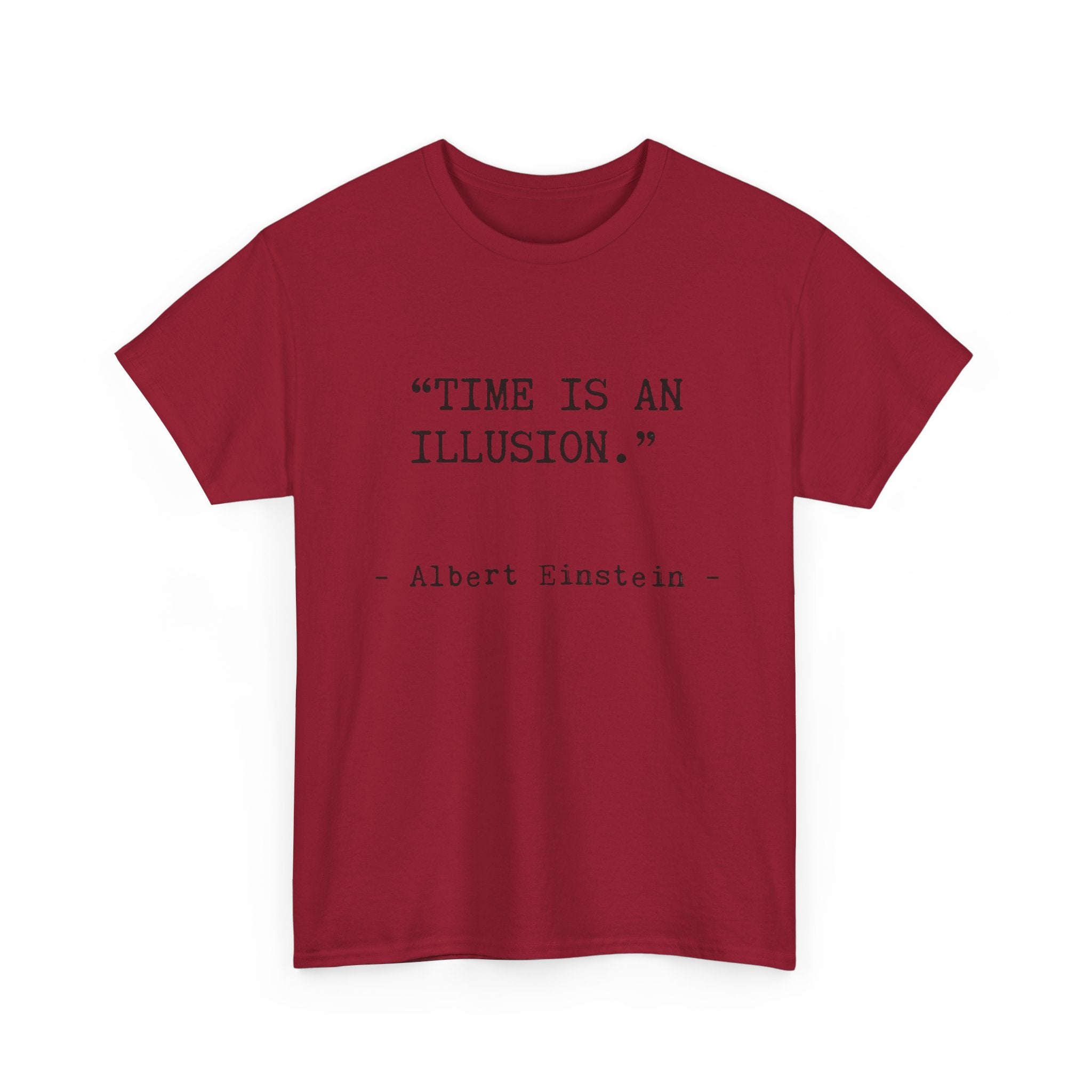 “Time Is an Illusion.” Albert Einstein — T Shirt