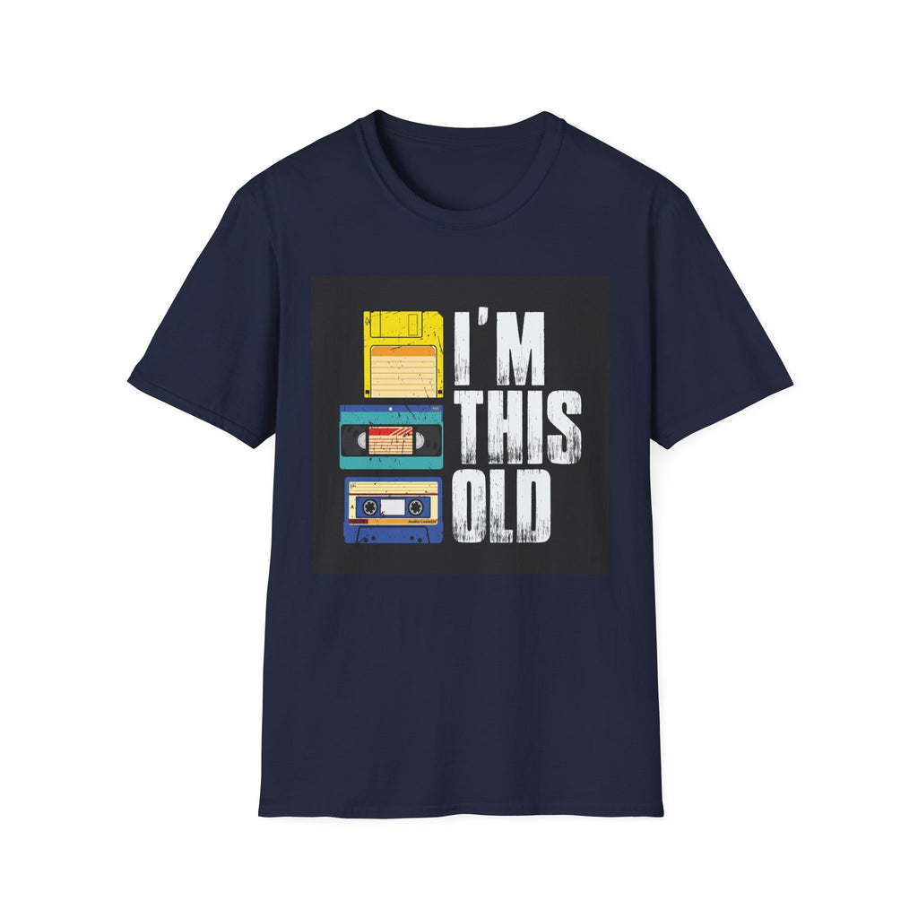 "I'M THIS OLD" — T-Shirt