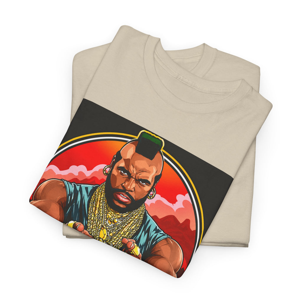 I Pity the Fool — T-Shirt