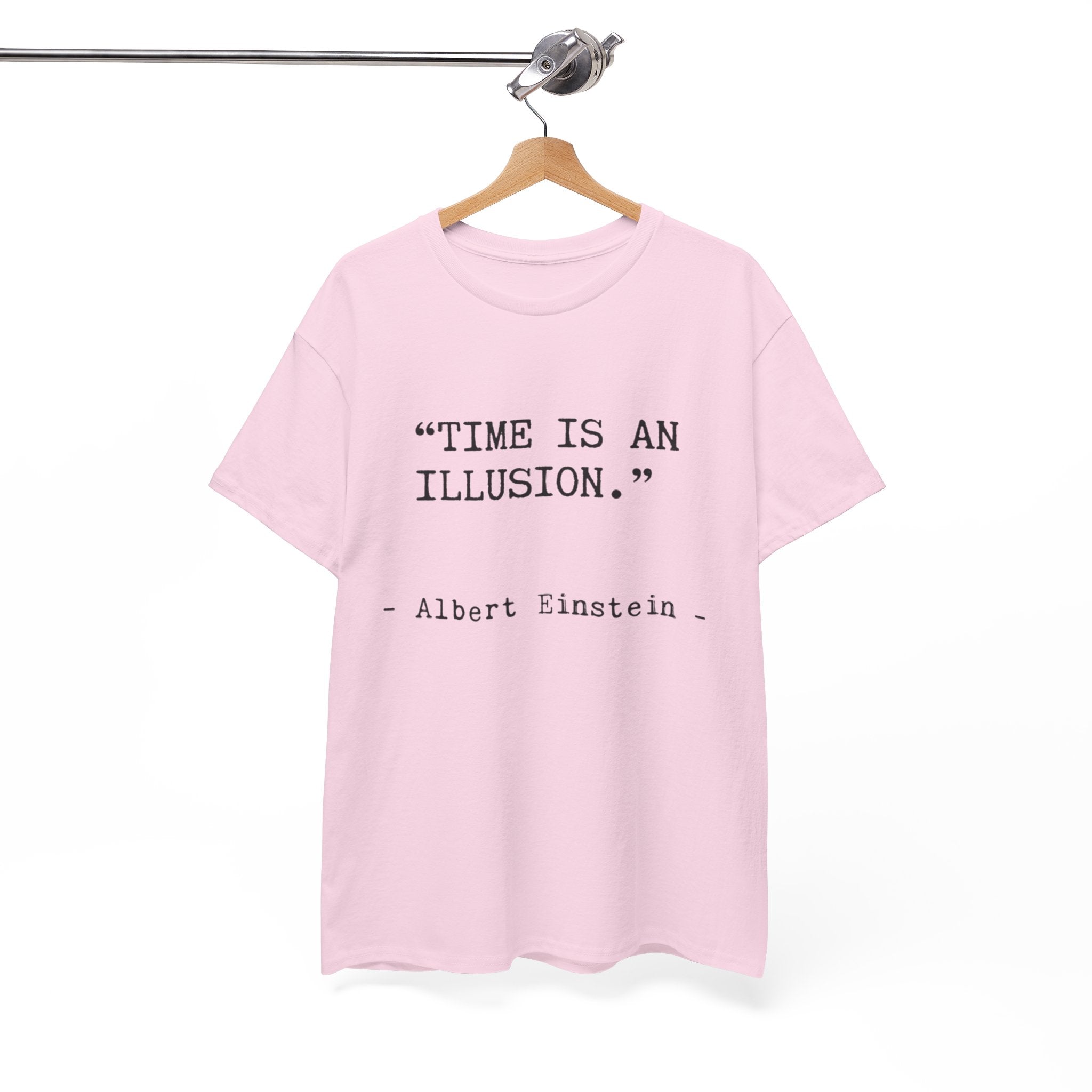 “Time Is an Illusion.” Albert Einstein — T Shirt