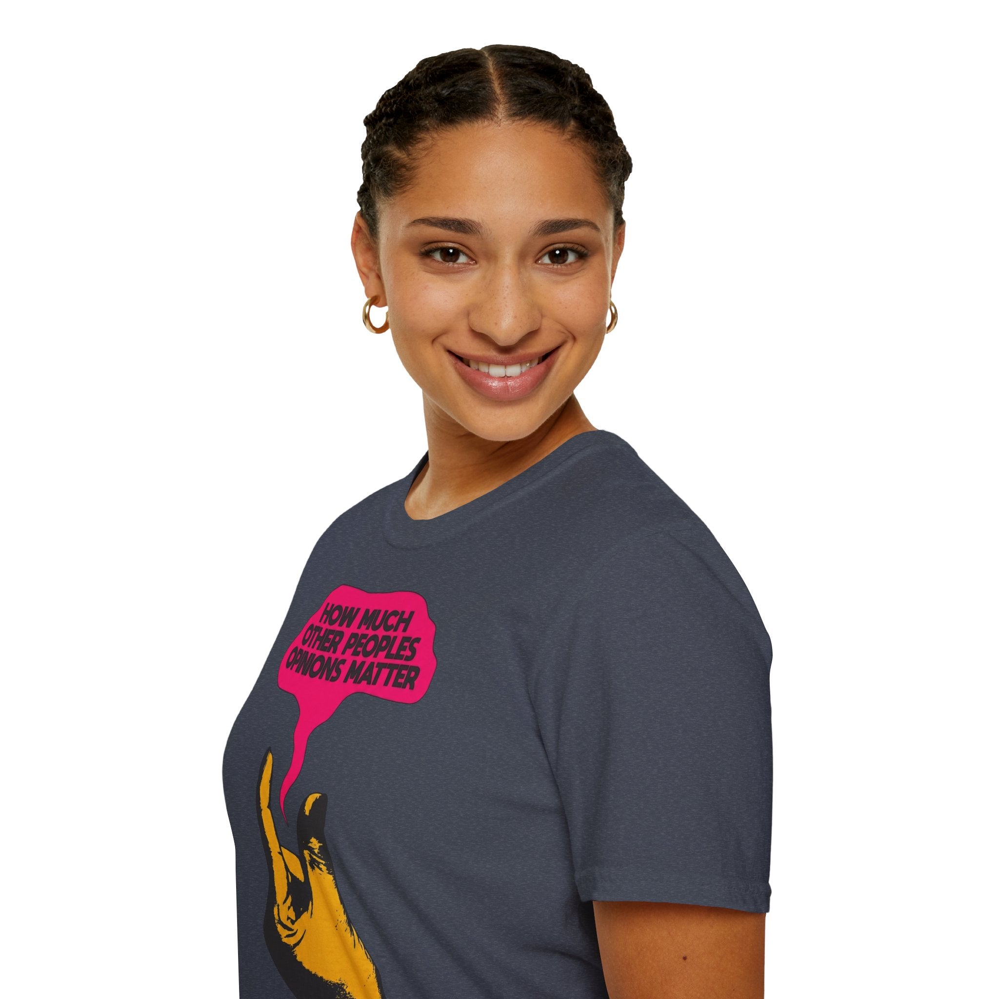 'How Much Other Peoples Opinions Matter' — T-Shirt