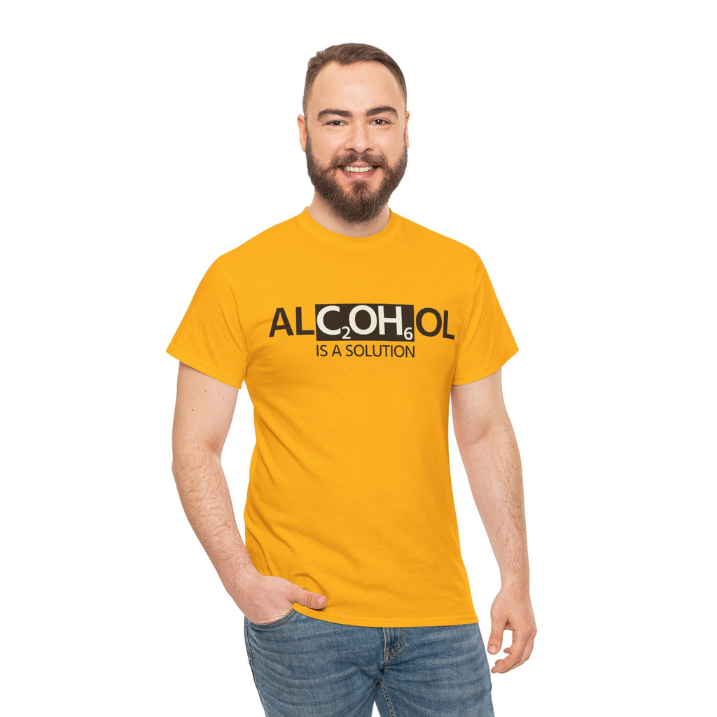 "Alcohol Is A Solution" — T-Shirt