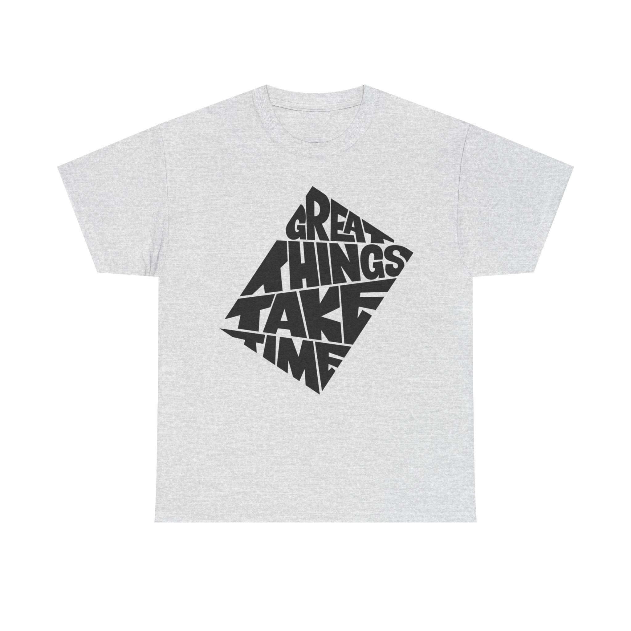 Great Things Take Time - Graphic Tee
