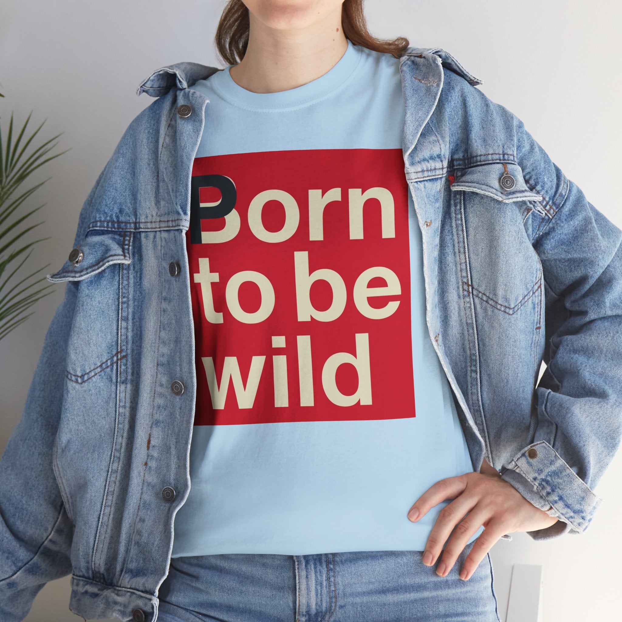 'Born to Be Wild' — T‑Shirt