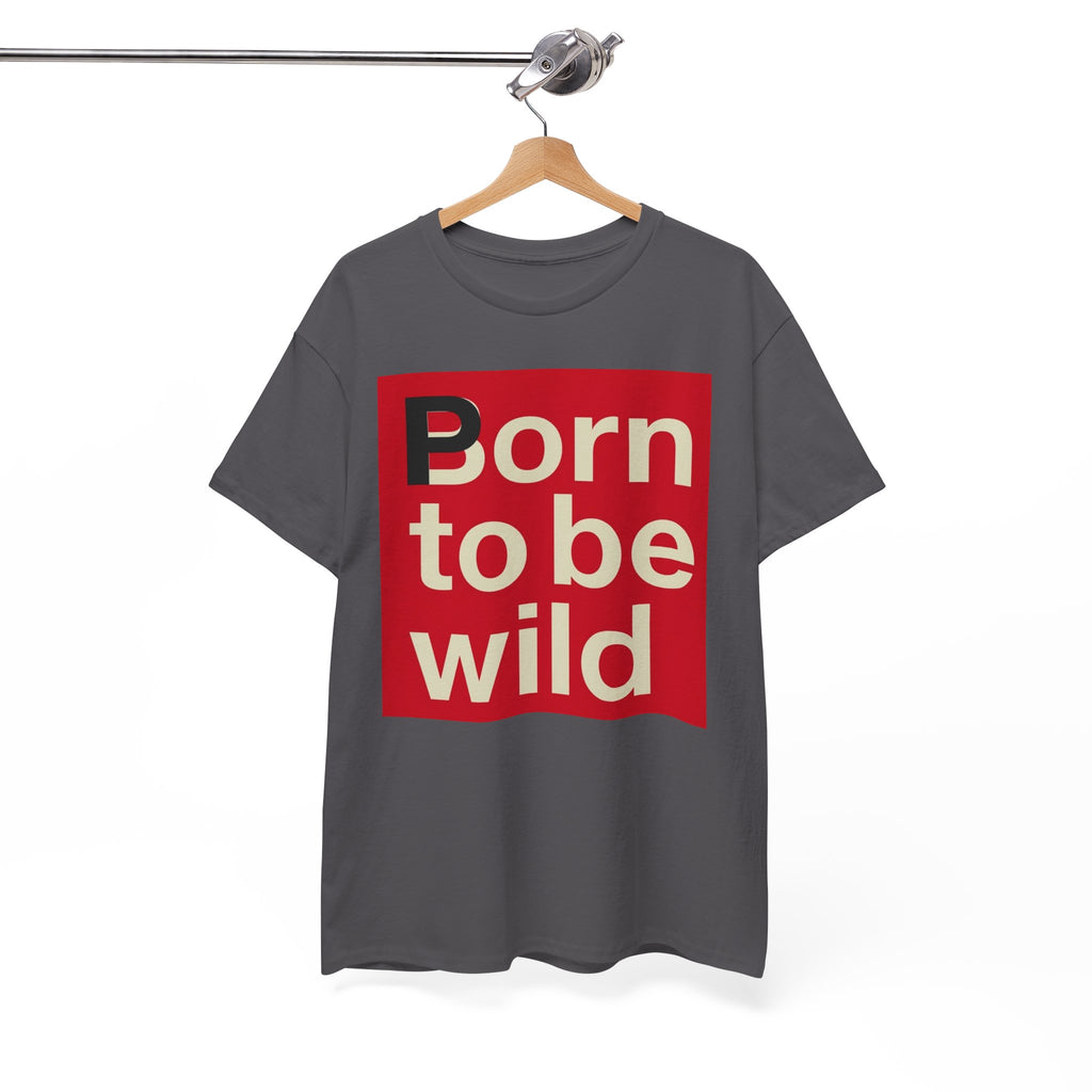 'Born to Be Wild' — T‑Shirt
