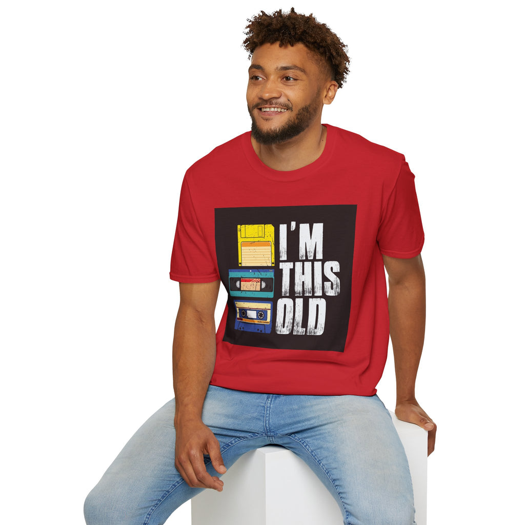 "I'M THIS OLD" — T-Shirt