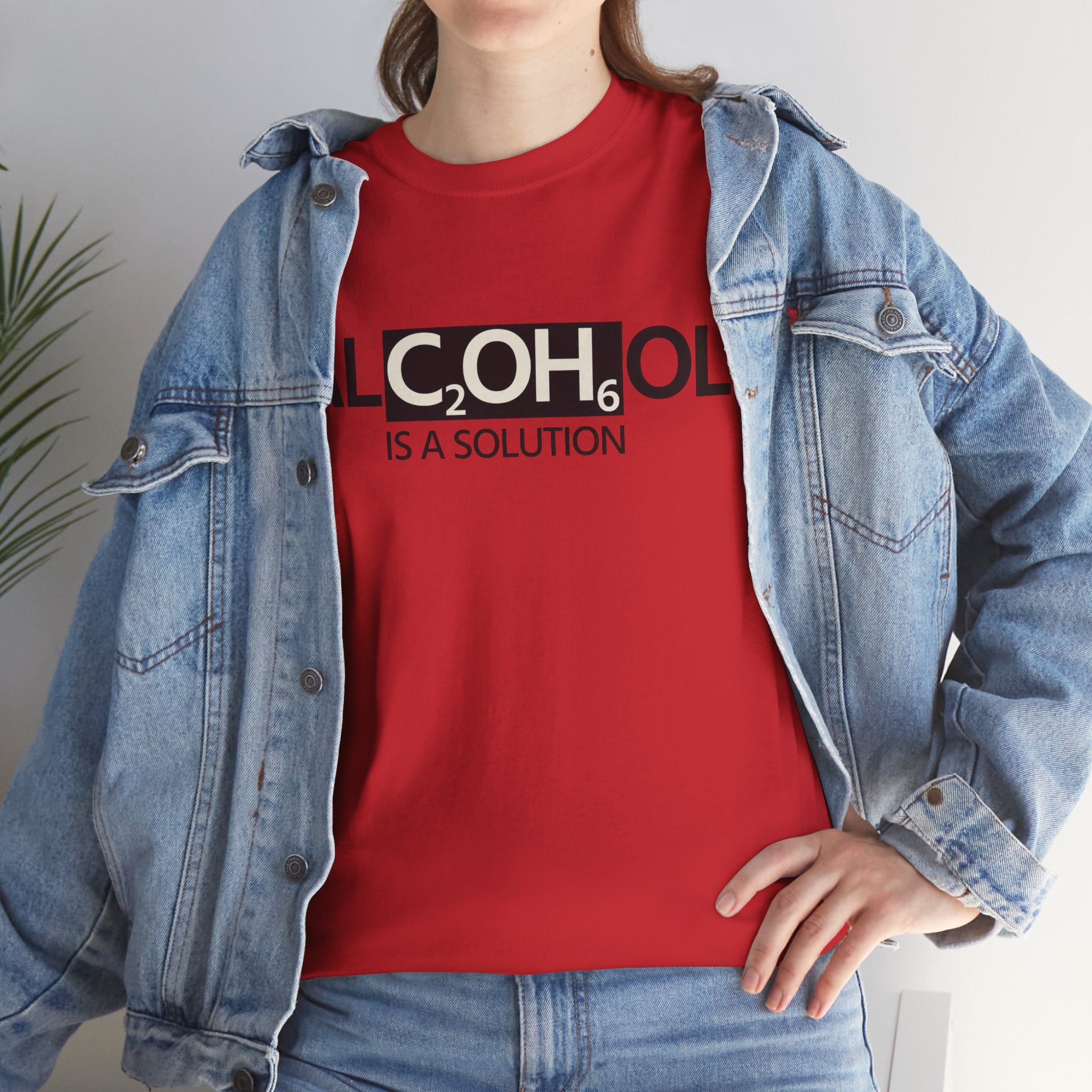 "Alcohol Is A Solution" — T-Shirt