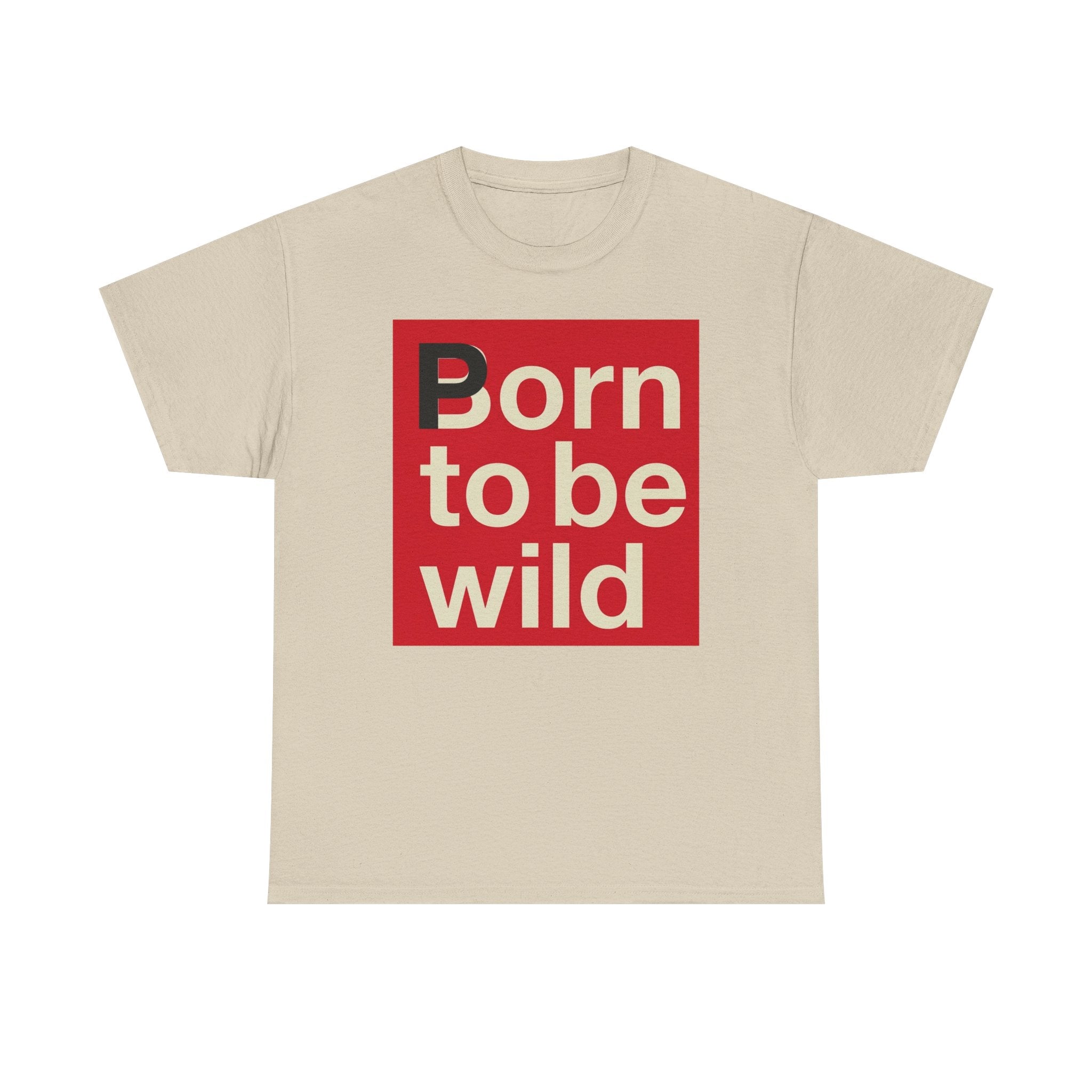 'Born to Be Wild' — T‑Shirt