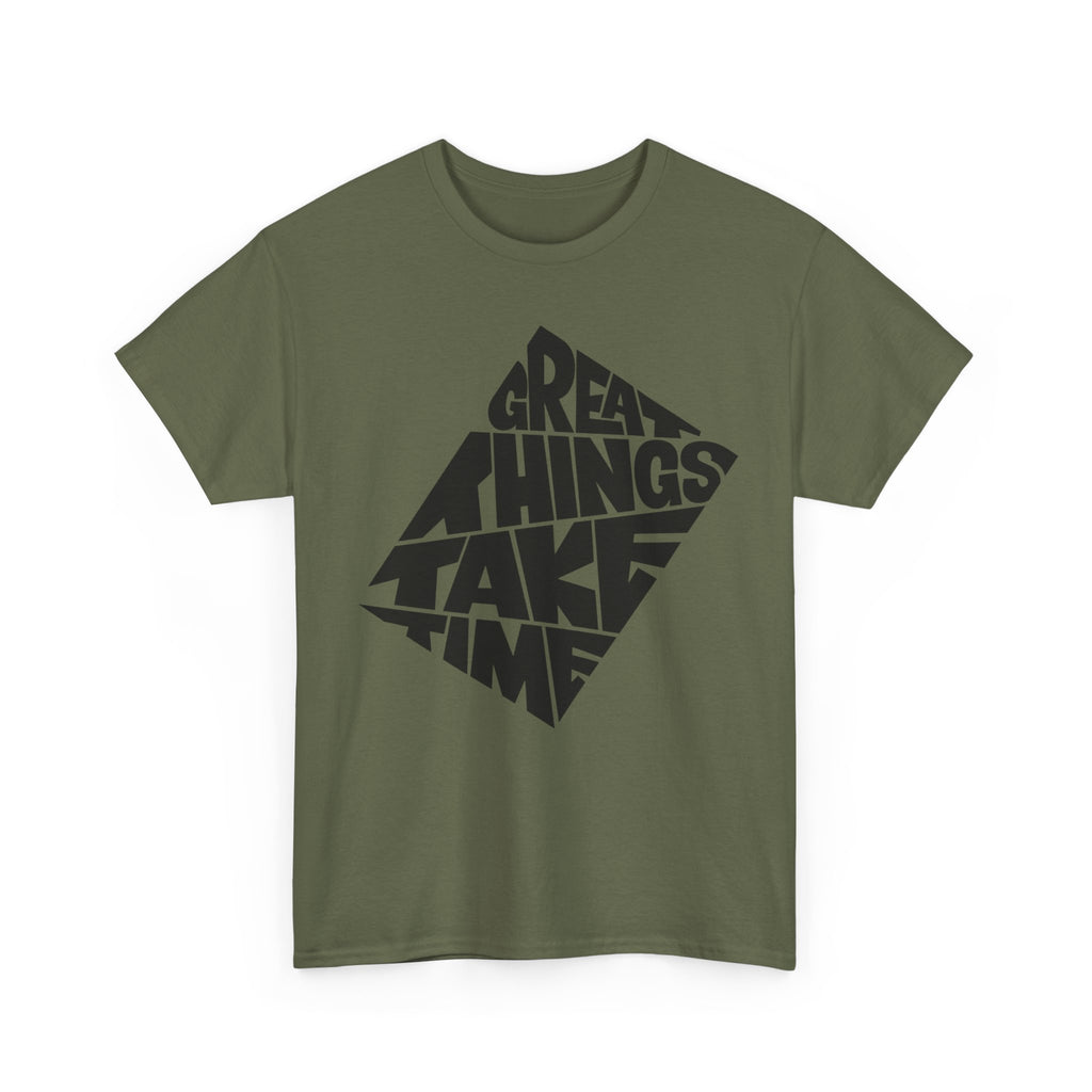 Great Things Take Time - Graphic Tee