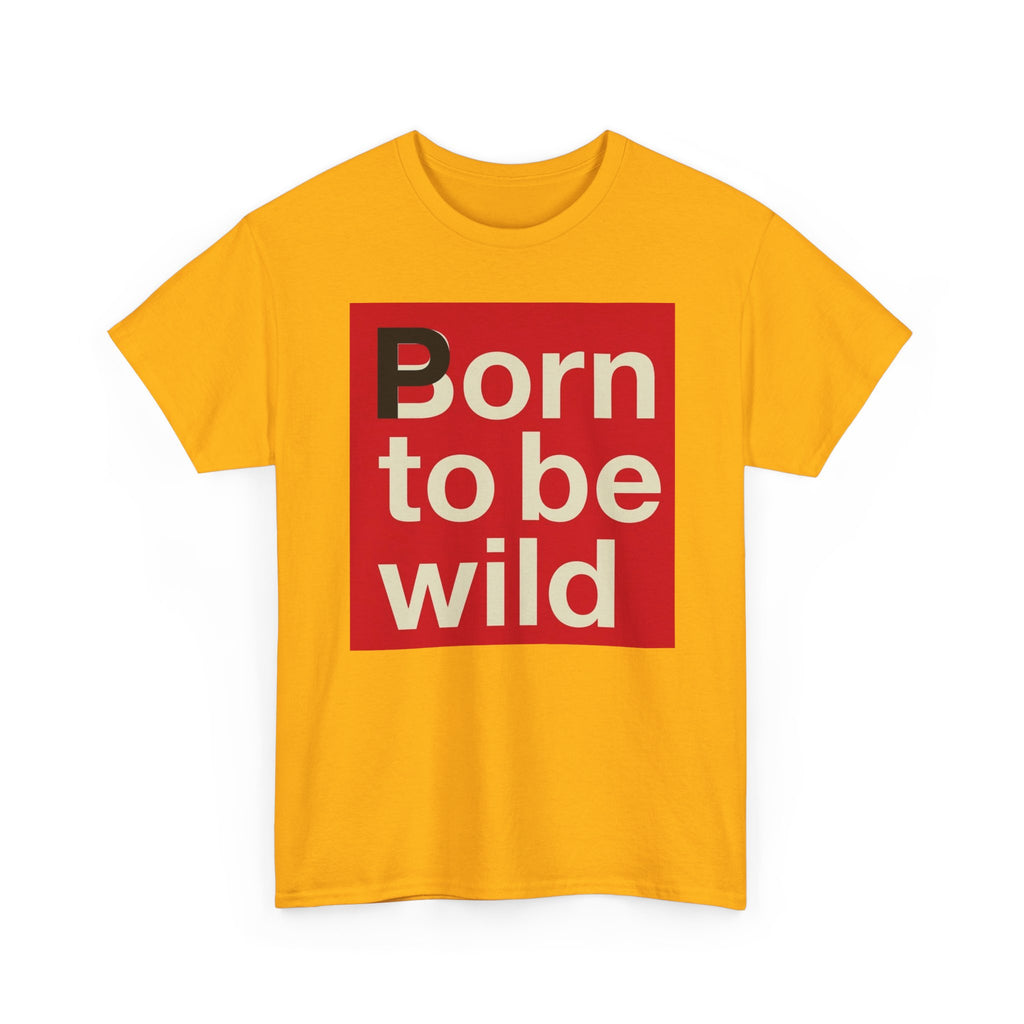 'Born to Be Wild' — T‑Shirt