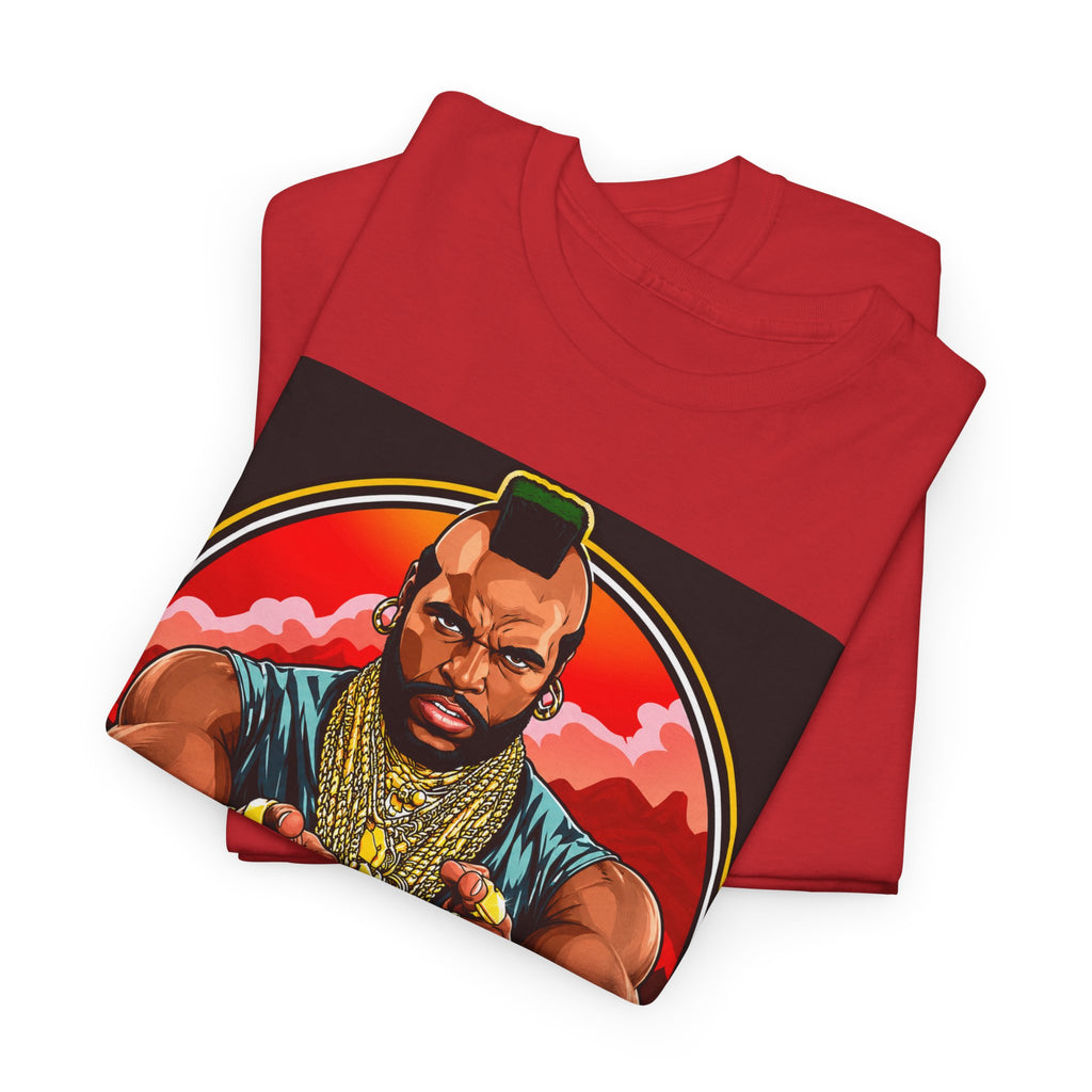 I Pity the Fool — T-Shirt