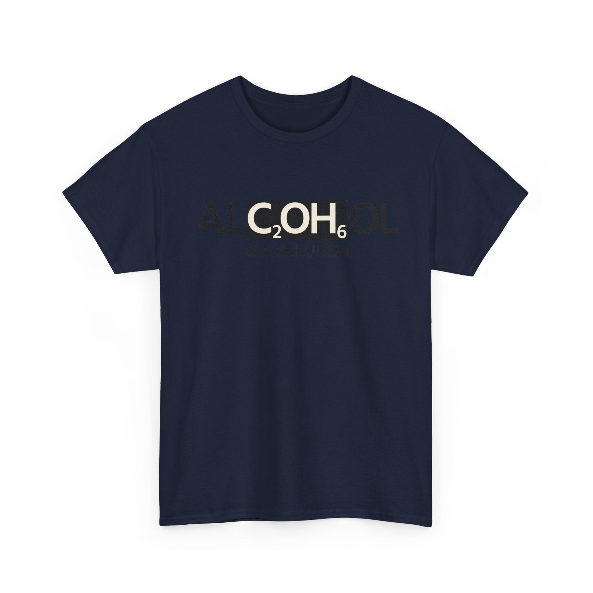 "Alcohol Is A Solution" — T-Shirt