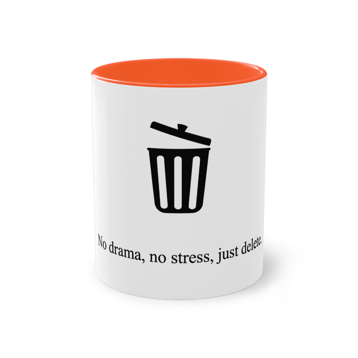 No Drama No Stress Just Delete Mug in Orange – no drama just delete funny office mug