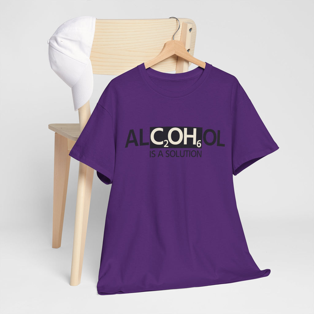 "Alcohol Is A Solution" — T-Shirt