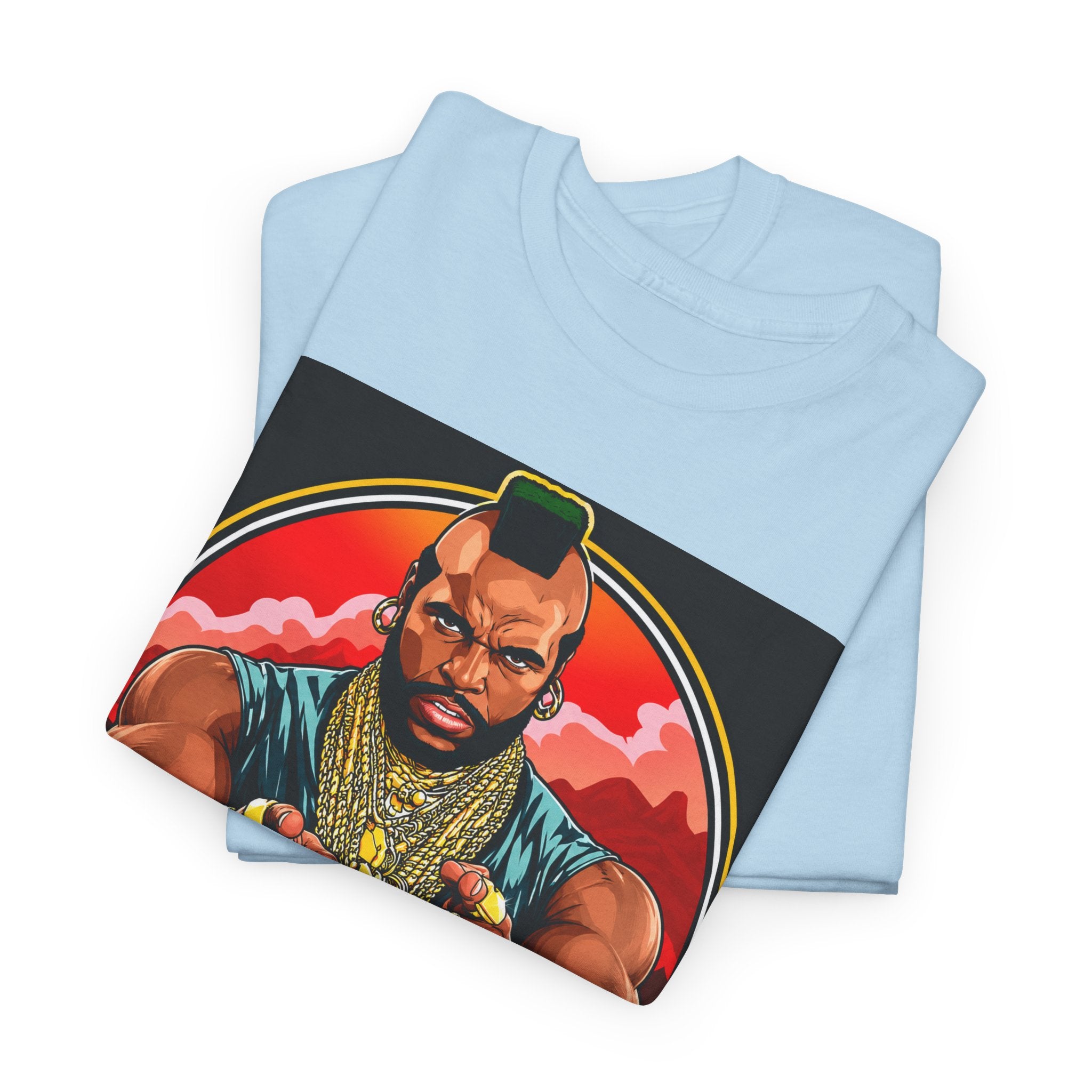 I Pity the Fool — T-Shirt