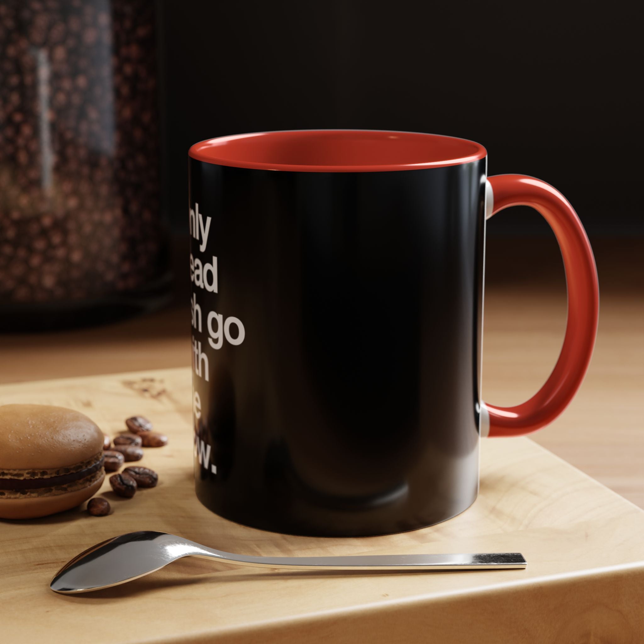 "Only Dead Fish Go With The Flow" — Coffee Mug