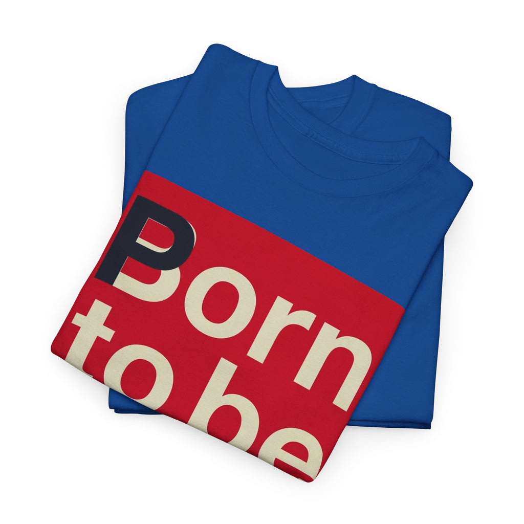 'Born to Be Wild' — T‑Shirt