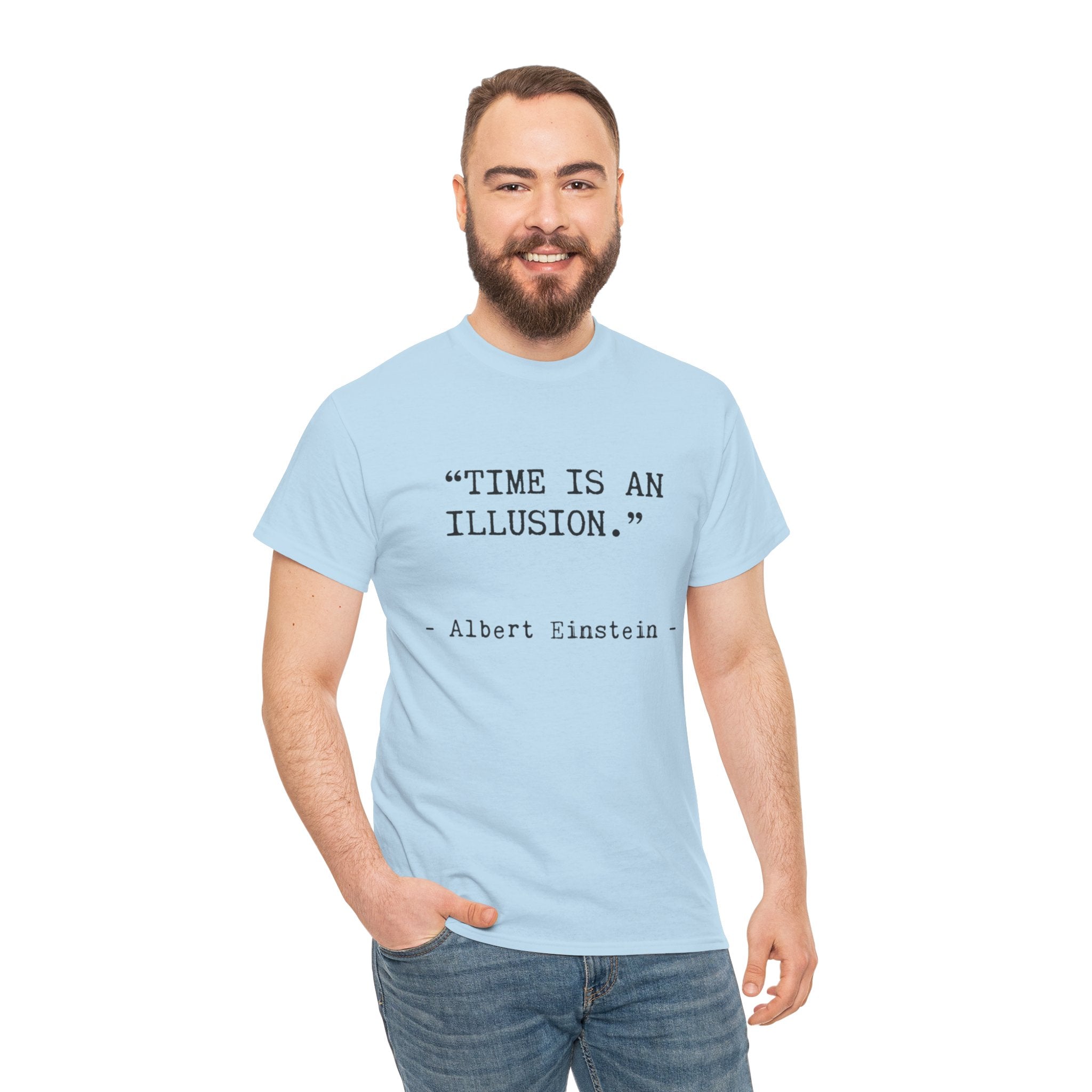 “Time Is an Illusion.” Albert Einstein — T Shirt