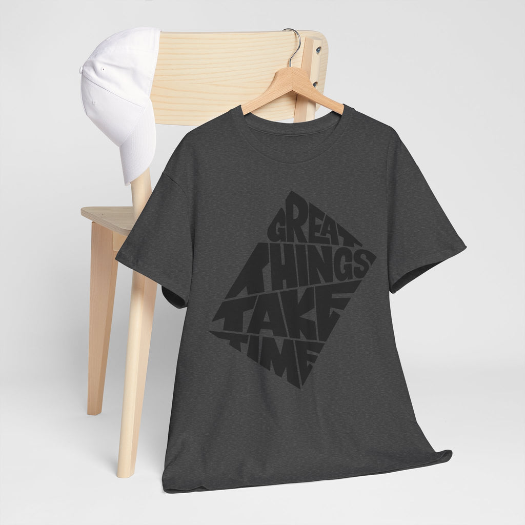 Great Things Take Time - Graphic Tee