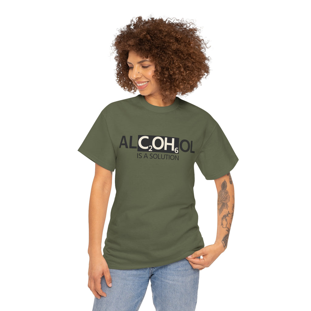 "Alcohol Is A Solution" — T-Shirt