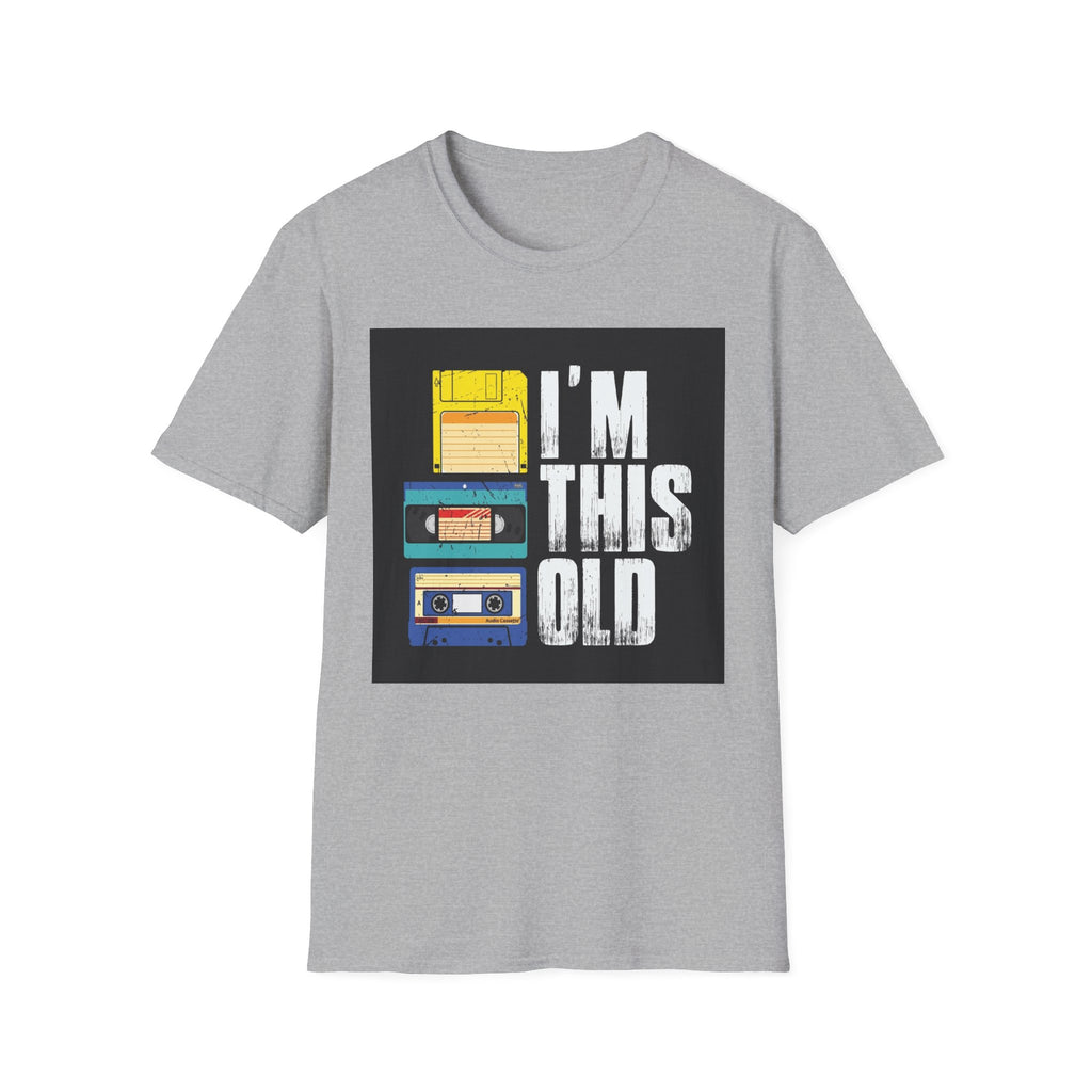 "I'M THIS OLD" — T-Shirt