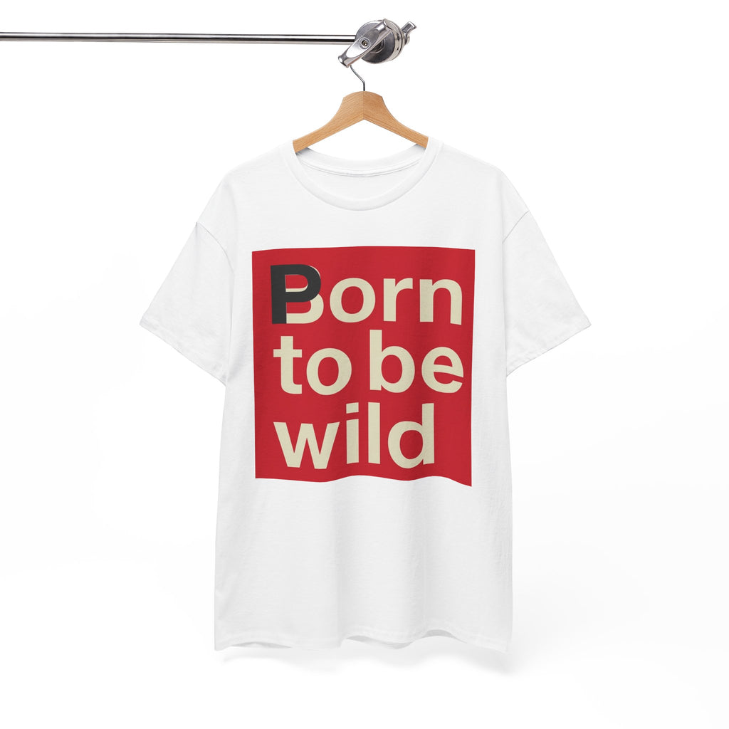 'Born to Be Wild' — T‑Shirt
