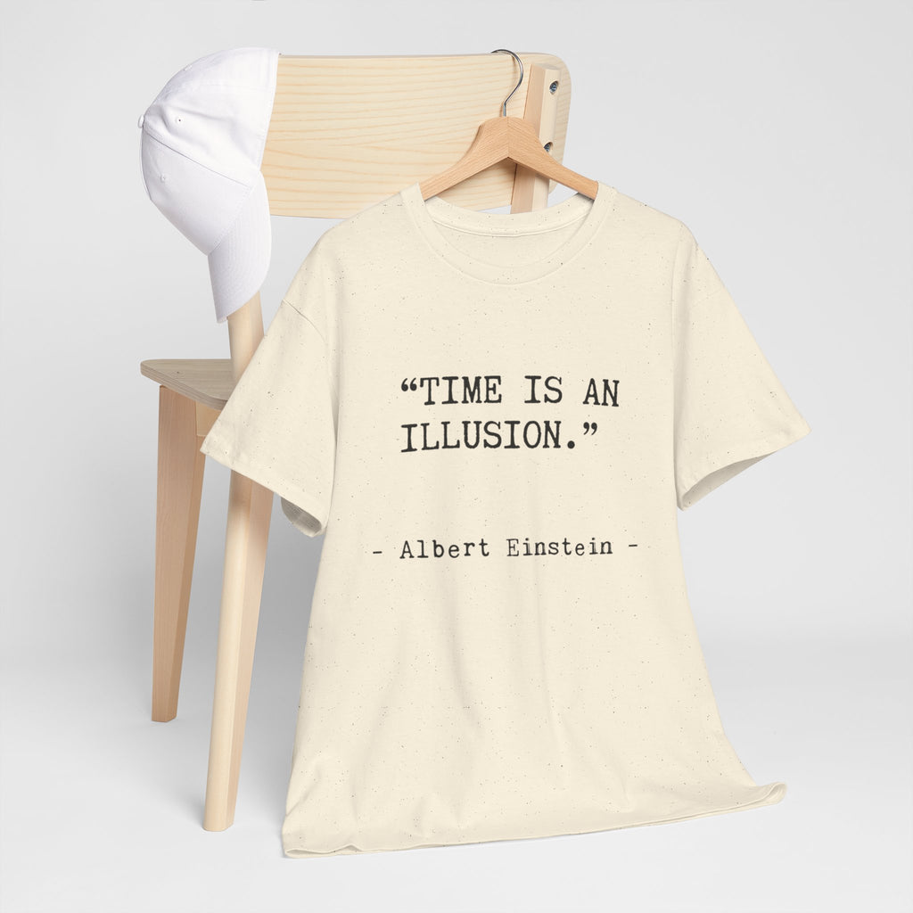 “Time Is an Illusion.” Albert Einstein — T Shirt